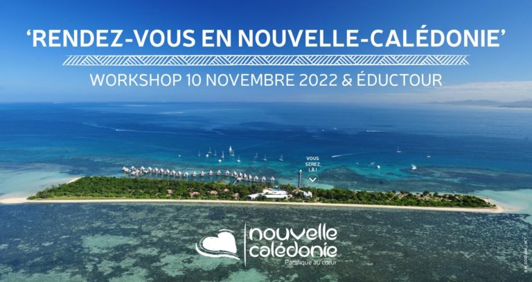 Le Workshop ‘Rendez-vous in New Caledonia‘ est de retour pour faciliter la commercialisation internationale du tourisme calédonien